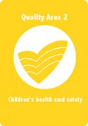 A yellow card with acecqa logo in white in the middle titled Quality Area 2, Children's health and safety