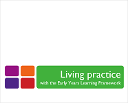 EYLF practice based resources: Living practice with the Early Years Learning Framework (Word) cover image